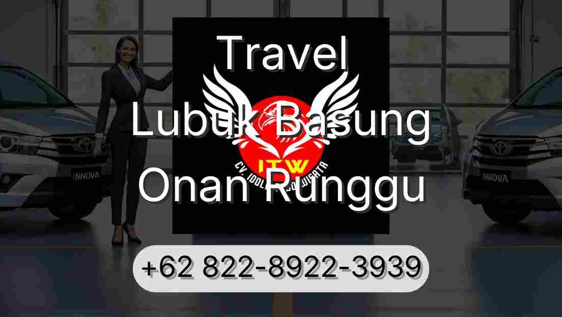 Travel Lubuk Basung Onan Runggu