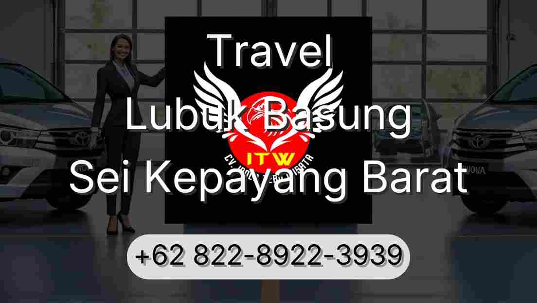 Travel Lubuk Basung Sei Kepayang Barat