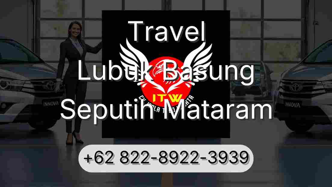 Travel Lubuk Basung Seputih Mataram