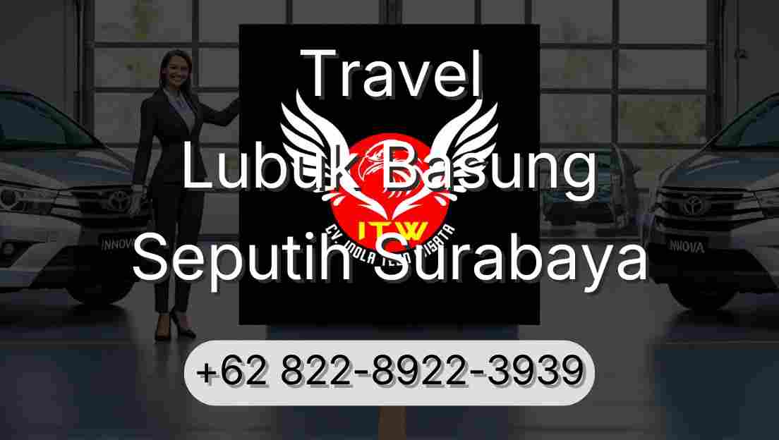 Travel Lubuk Basung Seputih Surabaya