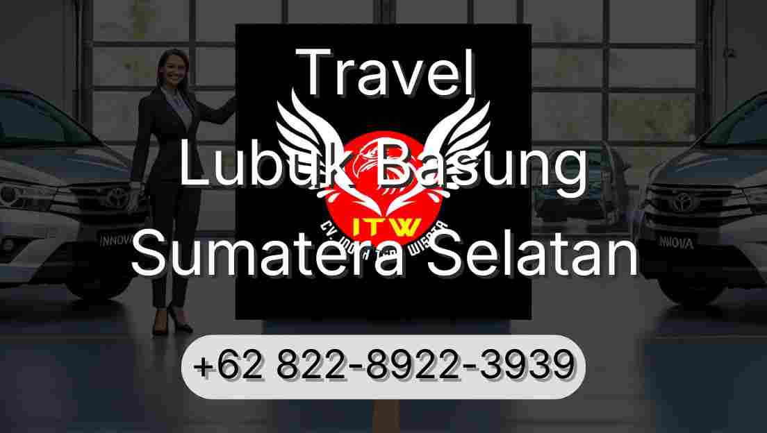 Travel Lubuk Basung Sumatera Selatan