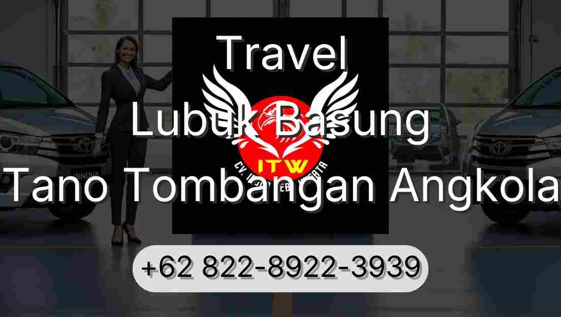Travel Lubuk Basung Tano Tombangan Angkola