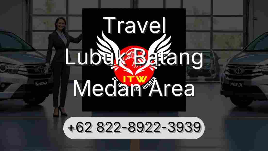 Travel Lubuk Batang Medan Area