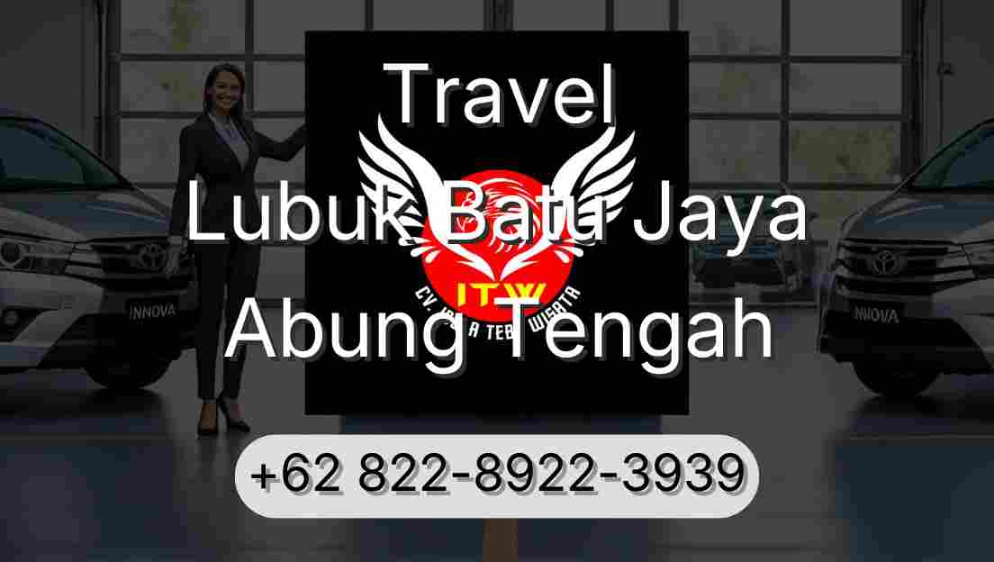 Travel Lubuk Batu Jaya Abung Tengah
