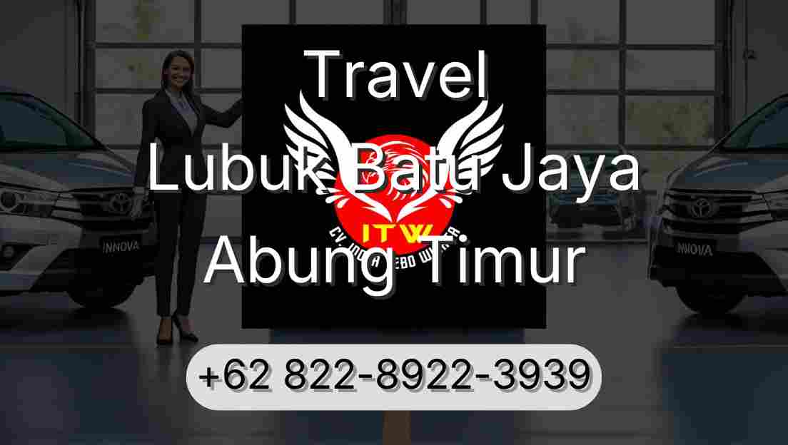 Travel Lubuk Batu Jaya Abung Timur