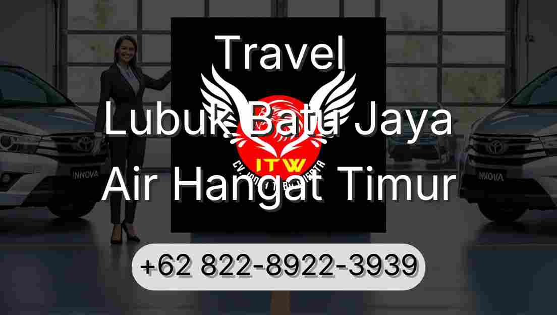 Travel Lubuk Batu Jaya Air Hangat Timur