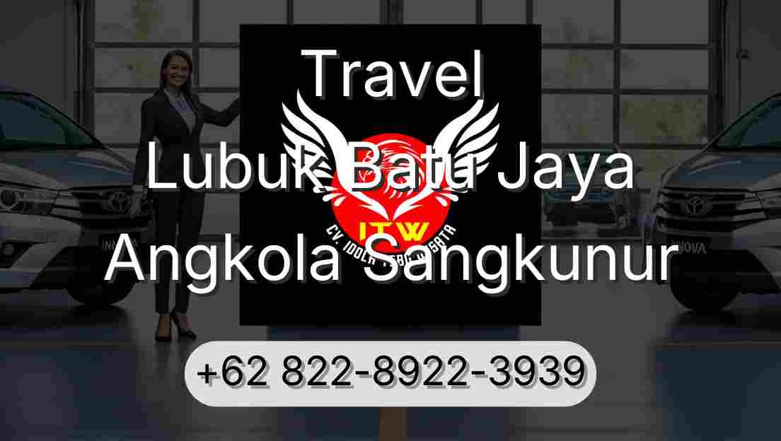 Travel Lubuk Batu Jaya Angkola Sangkunur