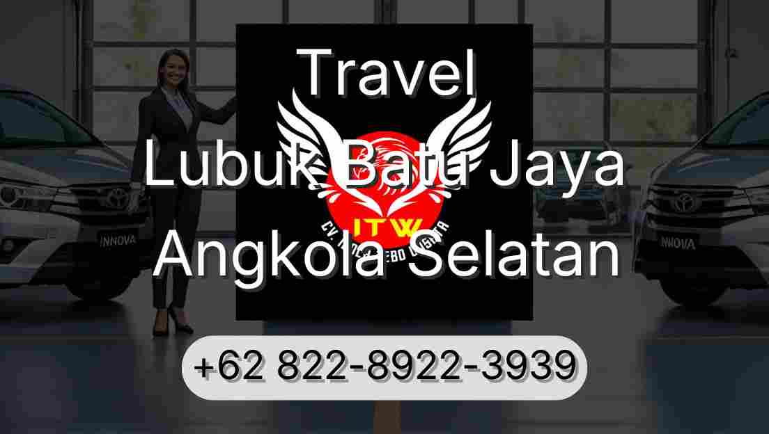 Travel Lubuk Batu Jaya Angkola Selatan