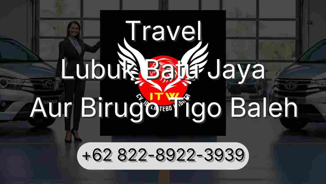 Travel Lubuk Batu Jaya Aur Birugo Tigo Baleh