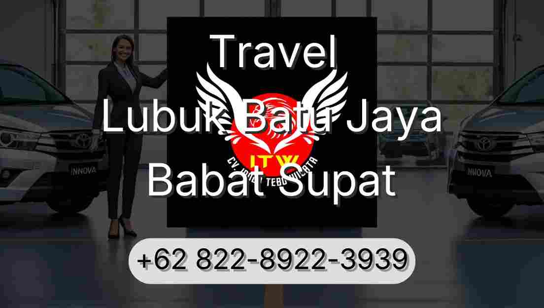 Travel Lubuk Batu Jaya Babat Supat