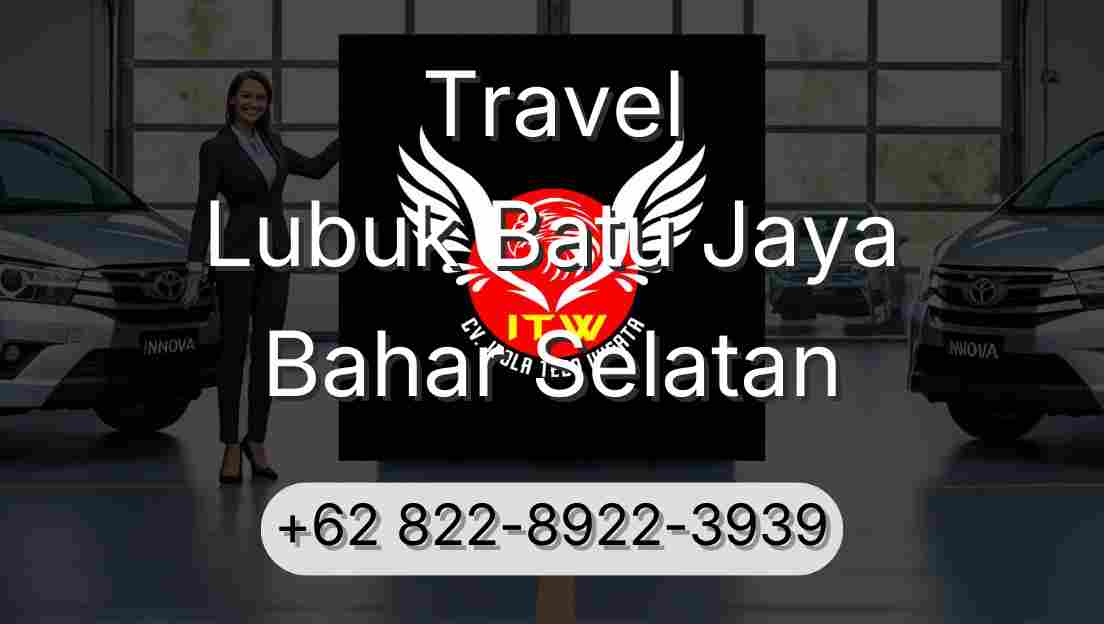 Travel Lubuk Batu Jaya Bahar Selatan
