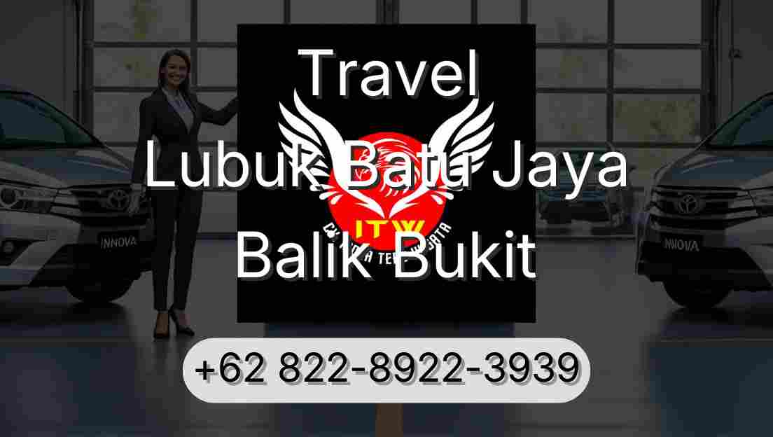 Travel Lubuk Batu Jaya Balik Bukit