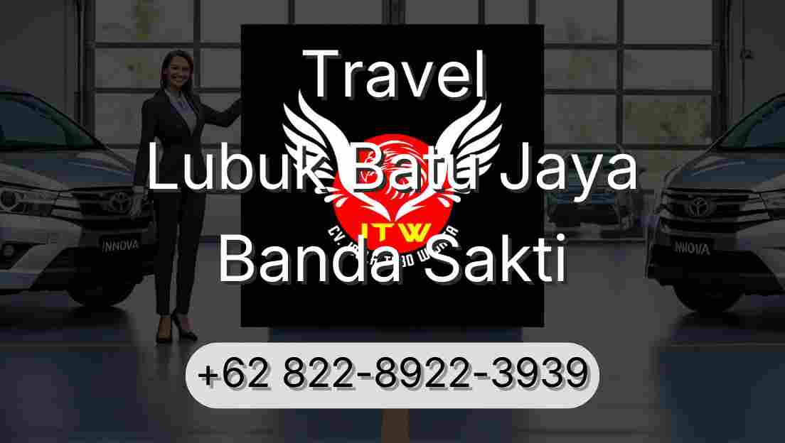 Travel Lubuk Batu Jaya Banda Sakti