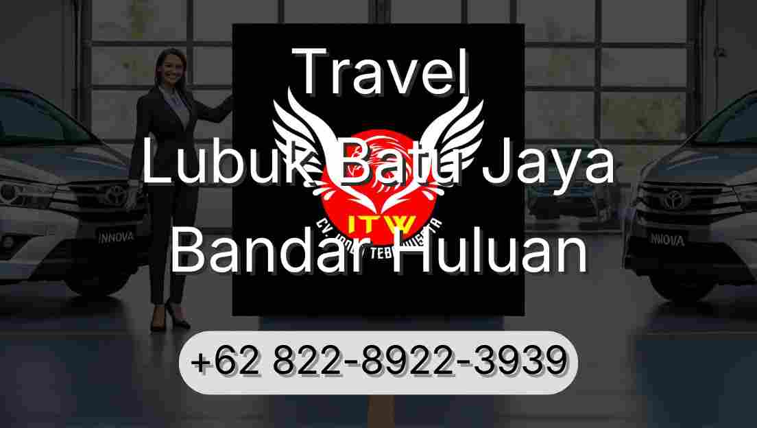 Travel Lubuk Batu Jaya Bandar Huluan