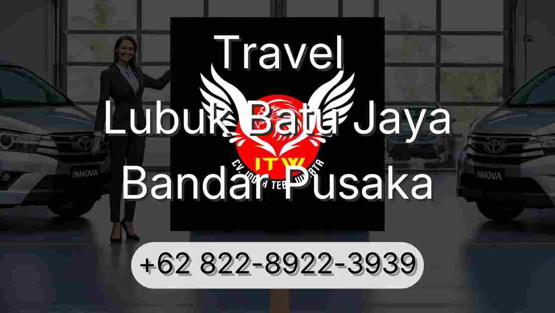 Travel Lubuk Batu Jaya Bandar Pusaka