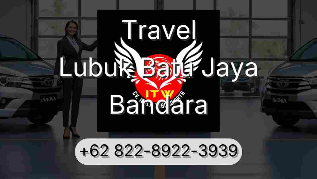 Travel Lubuk Batu Jaya Bandara