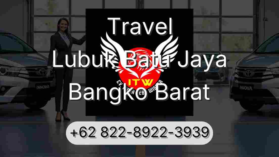 Travel Lubuk Batu Jaya Bangko Barat