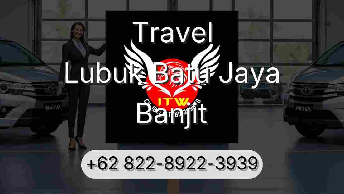 Travel Lubuk Batu Jaya Banjit
