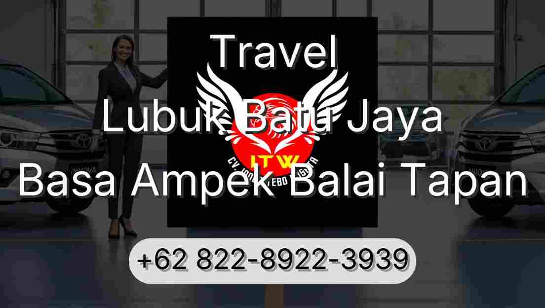 Travel Lubuk Batu Jaya Basa Ampek Balai Tapan