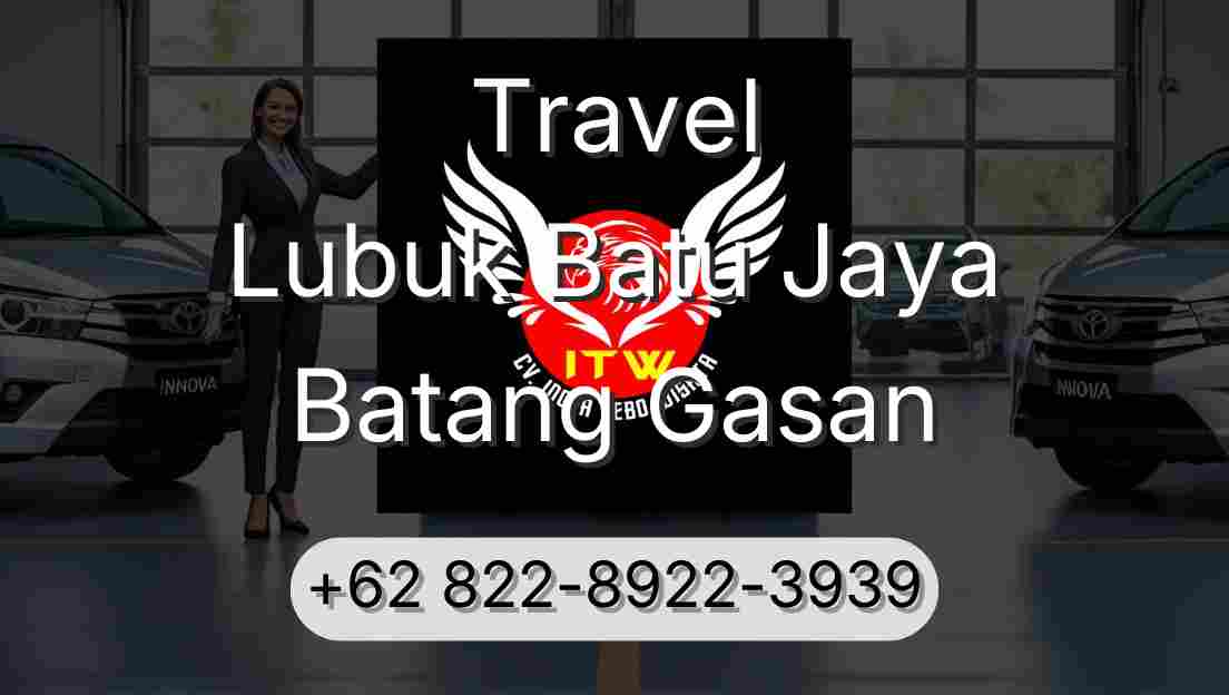 Travel Lubuk Batu Jaya Batang Gasan