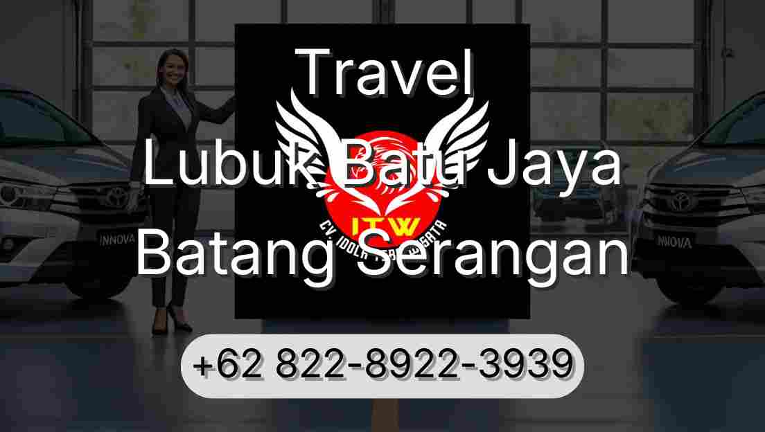 Travel Lubuk Batu Jaya Batang Serangan