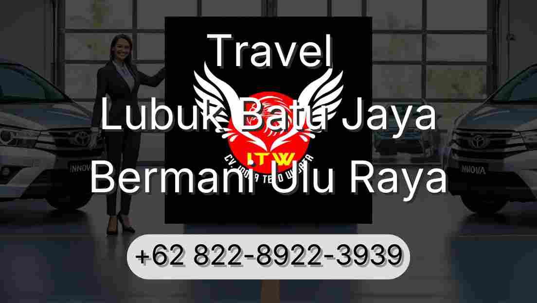 Travel Lubuk Batu Jaya Bermani Ulu Raya