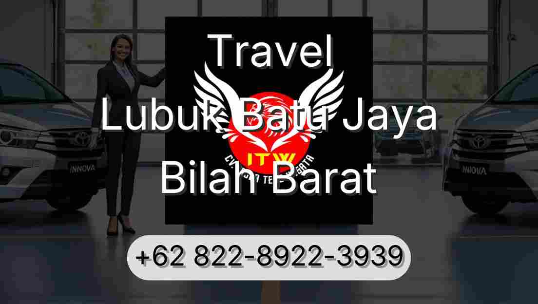Travel Lubuk Batu Jaya Bilah Barat