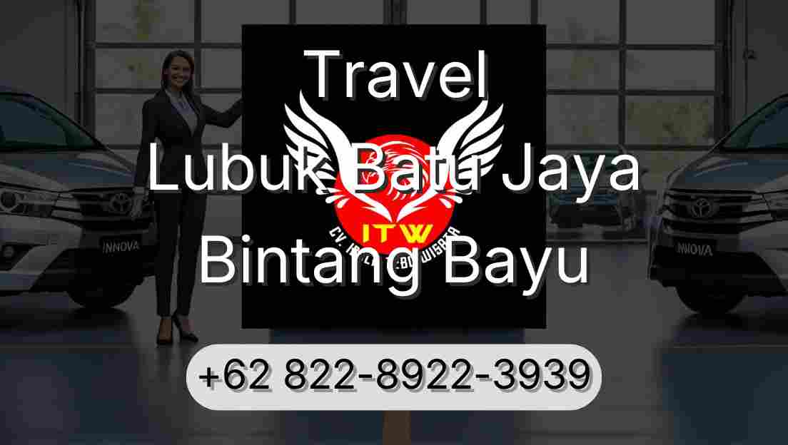 Travel Lubuk Batu Jaya Bintang Bayu