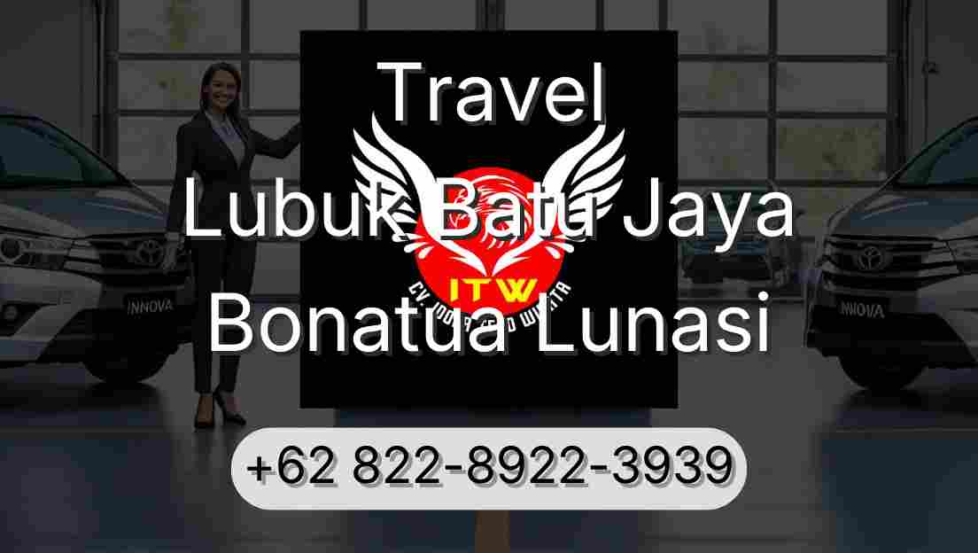 Travel Lubuk Batu Jaya Bonatua Lunasi