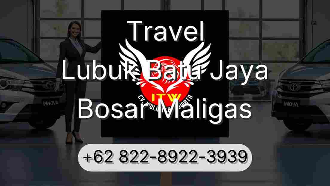 Travel Lubuk Batu Jaya Bosar Maligas