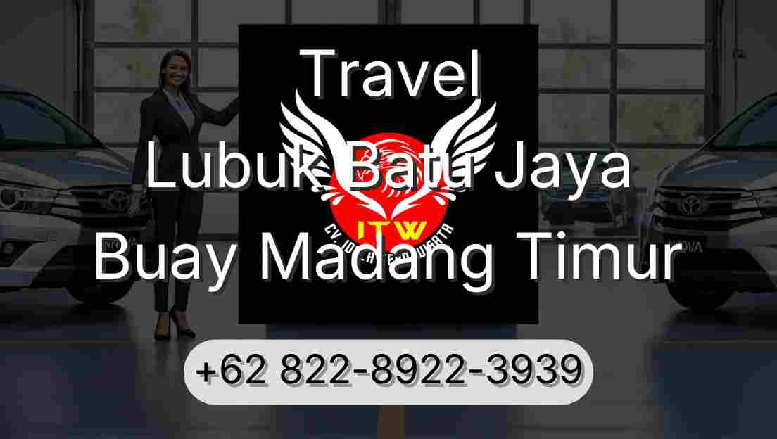 Travel Lubuk Batu Jaya Buay Madang Timur
