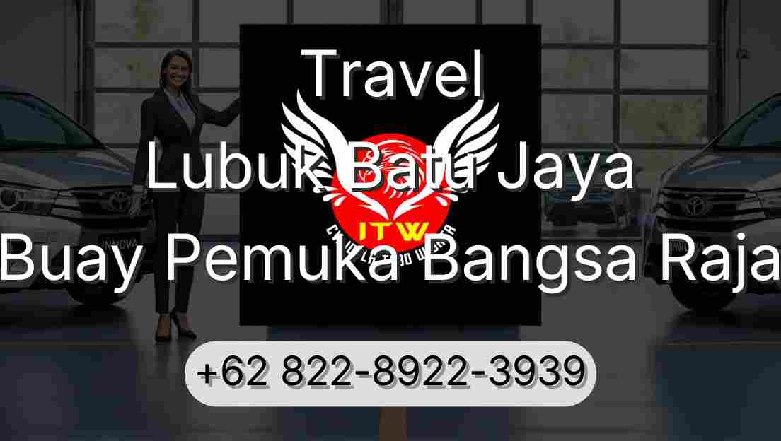 Travel Lubuk Batu Jaya Buay Pemuka Bangsa Raja