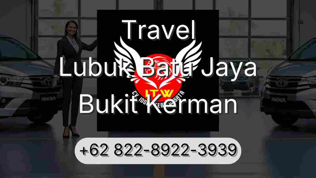 Travel Lubuk Batu Jaya Bukit Kerman
