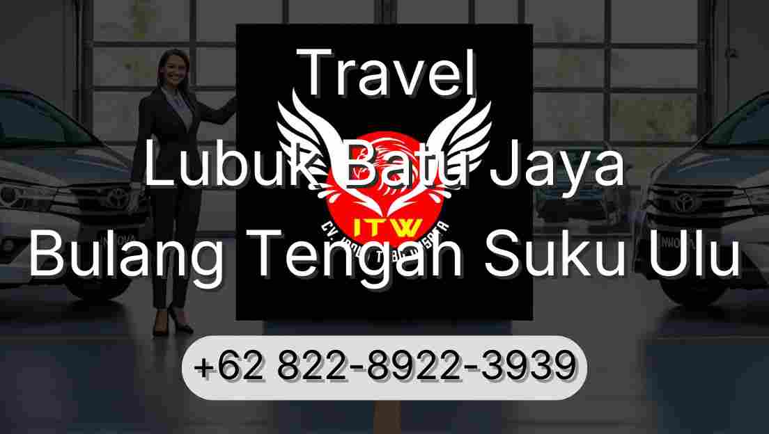 Travel Lubuk Batu Jaya Bulang Tengah Suku Ulu