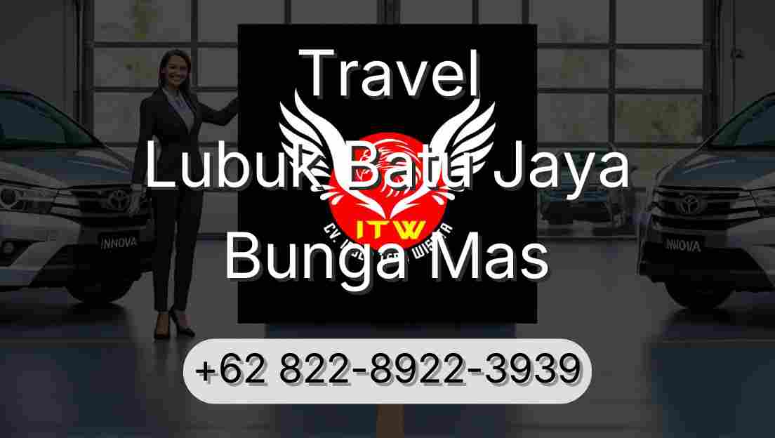 Travel Lubuk Batu Jaya Bunga Mas