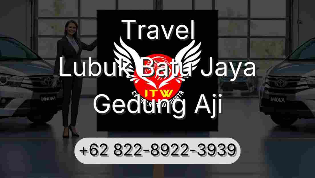 Travel Lubuk Batu Jaya Gedung Aji