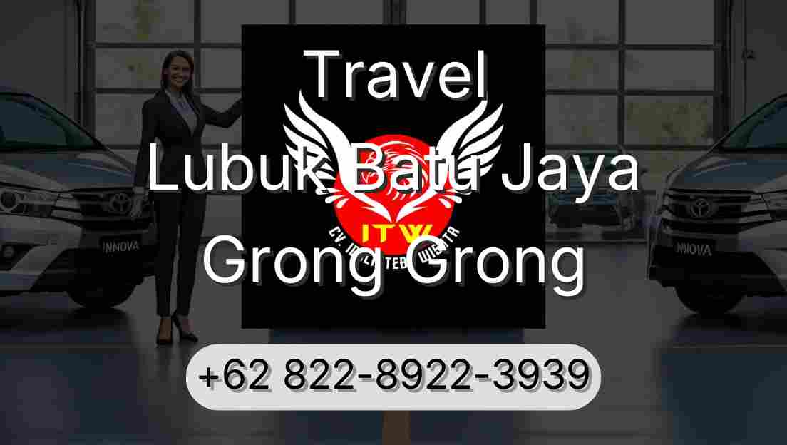 Travel Lubuk Batu Jaya Grong Grong