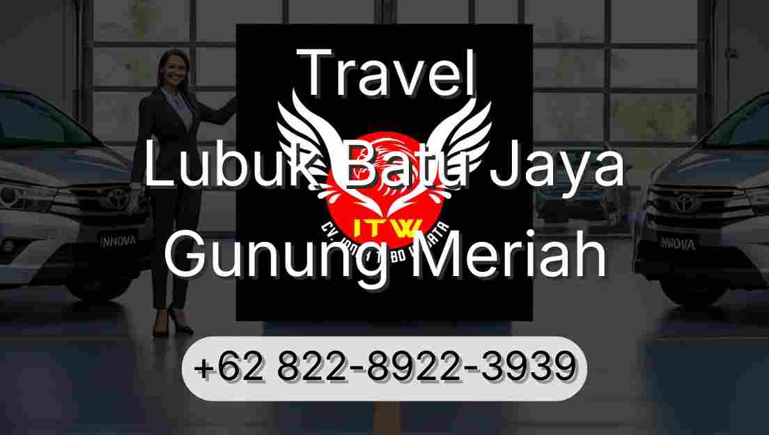 Travel Lubuk Batu Jaya Gunung Meriah