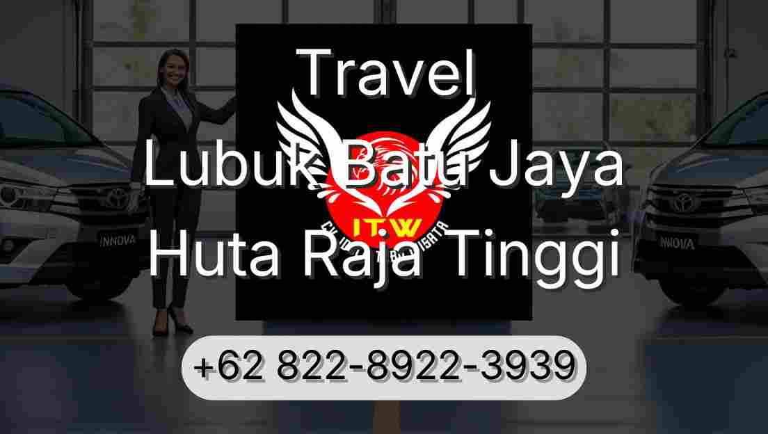 Travel Lubuk Batu Jaya Huta Raja Tinggi