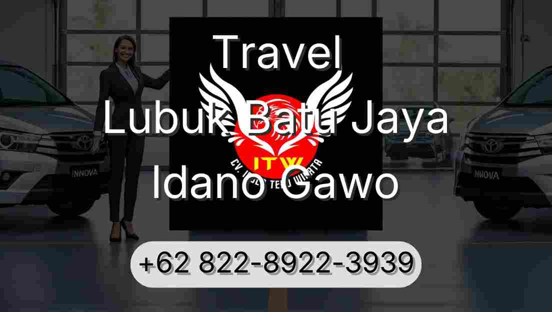Travel Lubuk Batu Jaya Idano Gawo