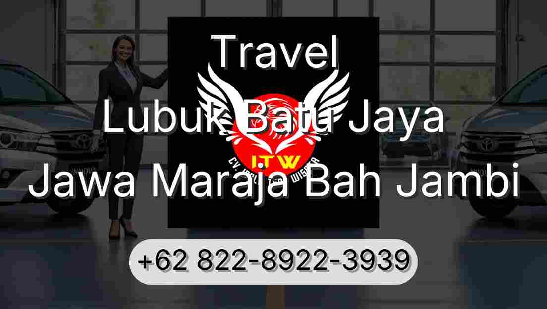 Travel Lubuk Batu Jaya Jawa Maraja Bah Jambi