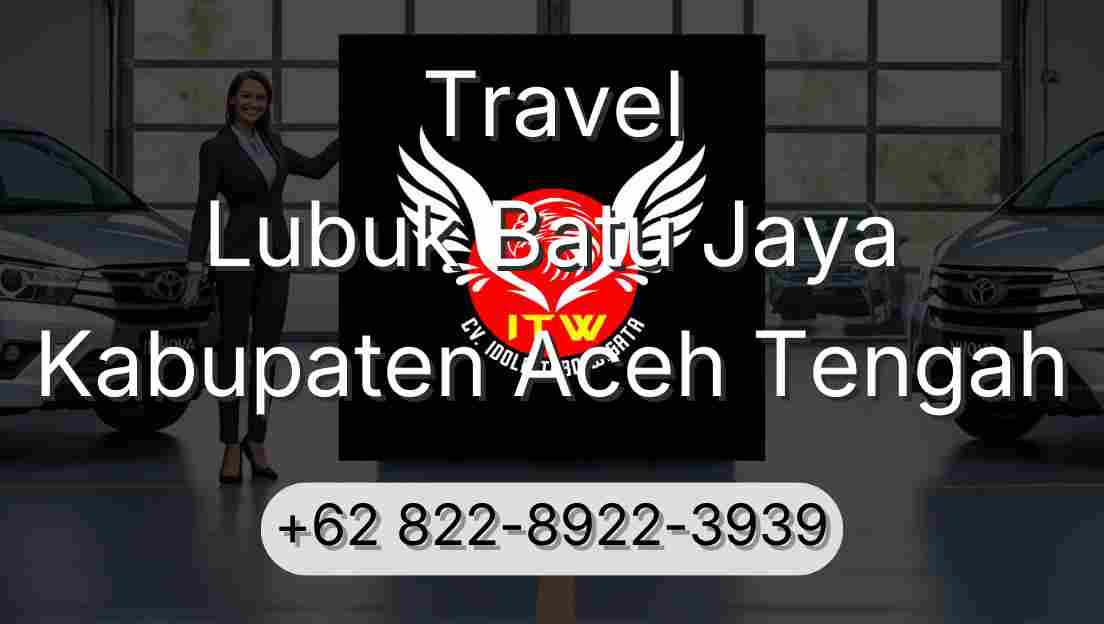 Travel Lubuk Batu Jaya Kabupaten Aceh Tengah