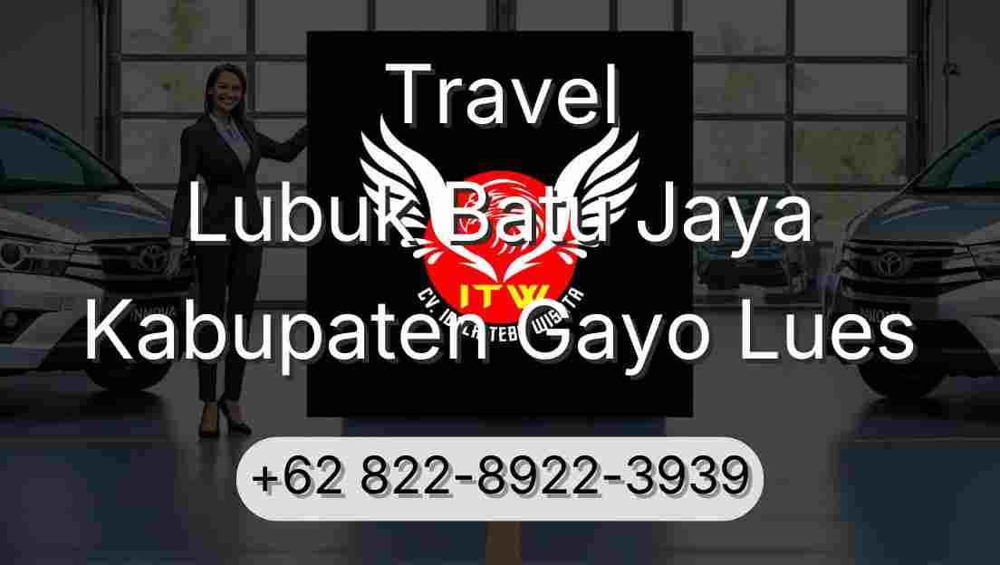 Travel Lubuk Batu Jaya Kabupaten Gayo Lues
