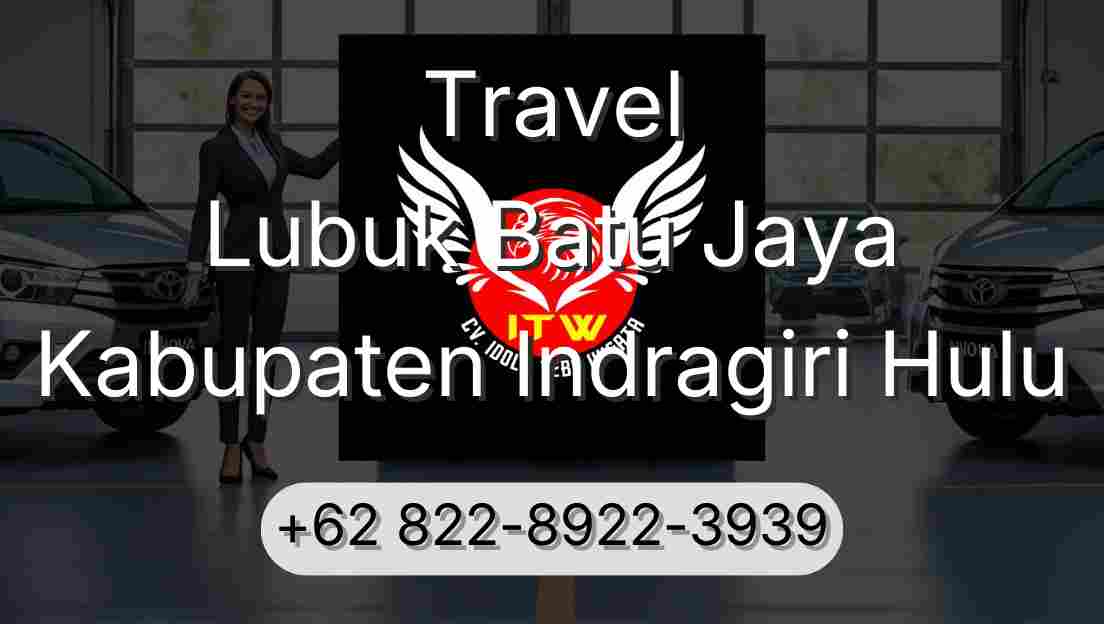 Travel Lubuk Batu Jaya Kabupaten Indragiri Hulu
