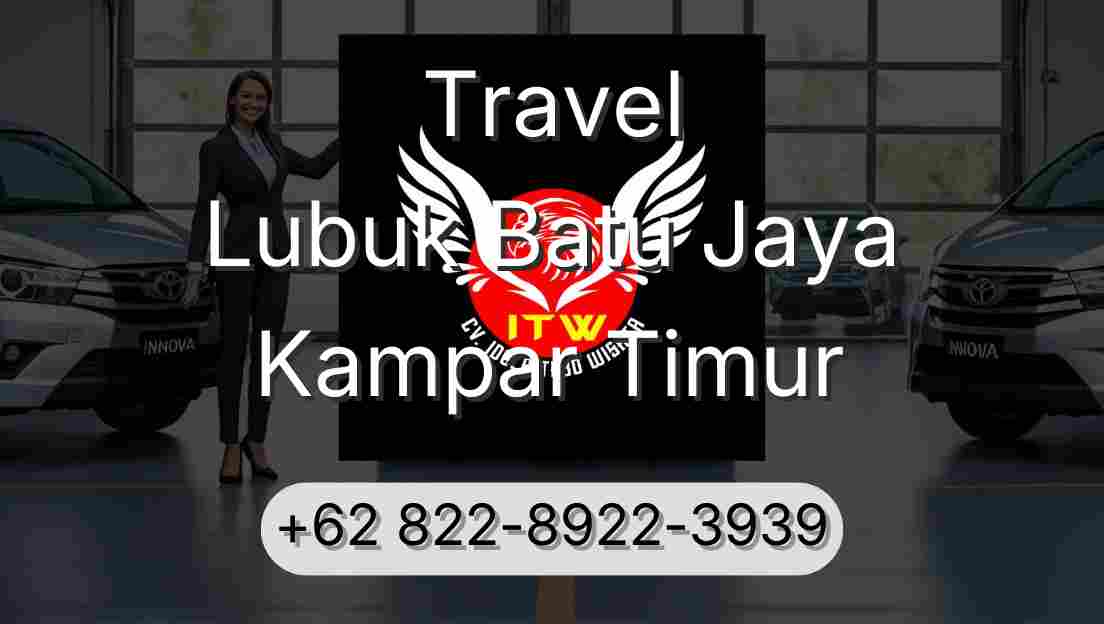 Travel Lubuk Batu Jaya Kampar Timur