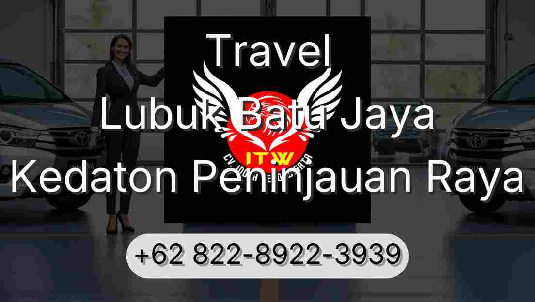 Travel Lubuk Batu Jaya Kedaton Peninjauan Raya