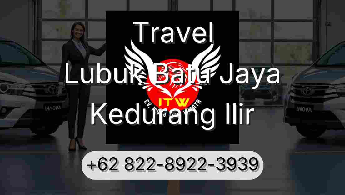 Travel Lubuk Batu Jaya Kedurang Ilir