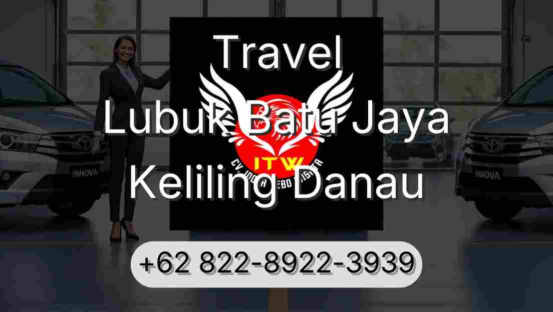Travel Lubuk Batu Jaya Keliling Danau