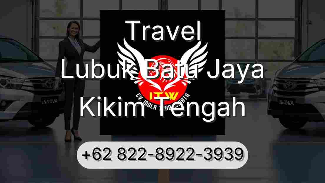 Travel Lubuk Batu Jaya Kikim Tengah