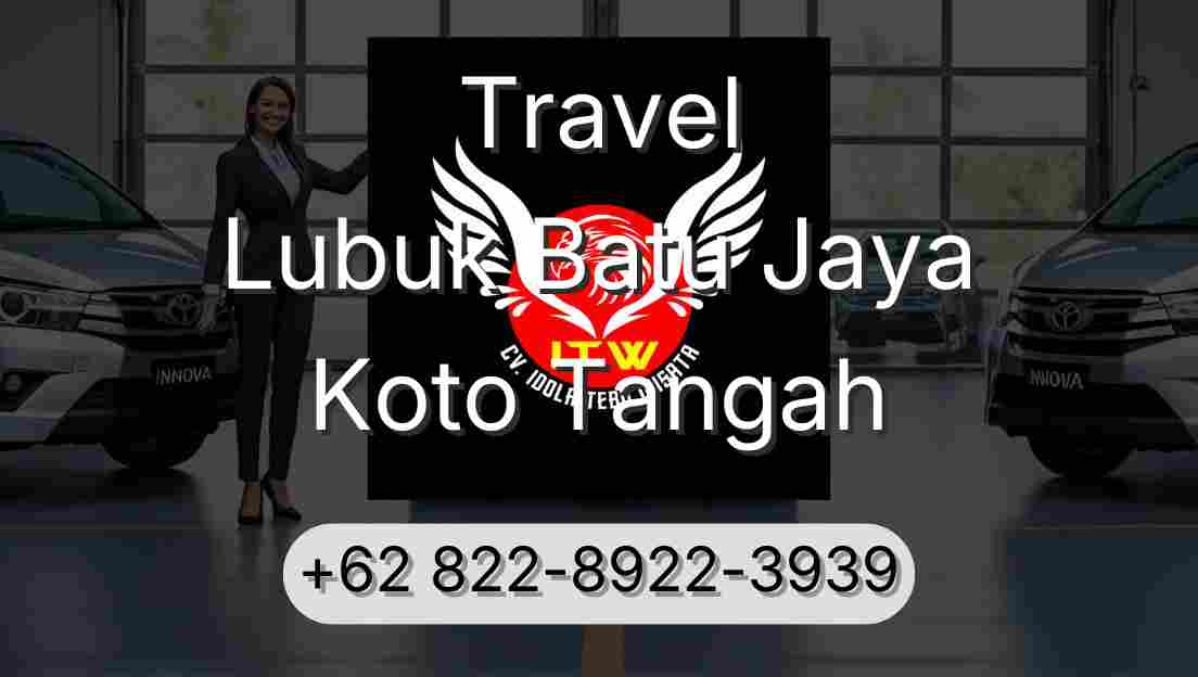 Travel Lubuk Batu Jaya Koto Tangah